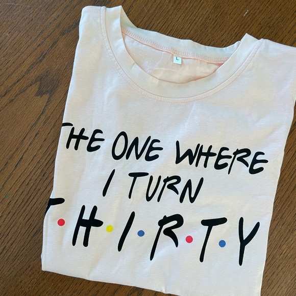 NWOT The One Where I Turn 30 Shirt Size L - Picture 6 of 6